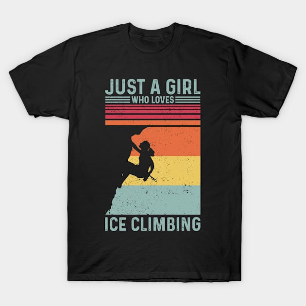 Just A Girl Who Loves Ice Climbing Ice Climber Retro T-Shirt by Alex21